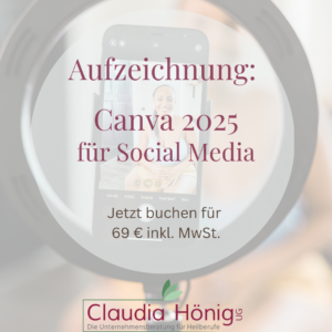 Canva 2025 - Social Media - Workshop am 21.05.2025 - Als Aufzeichnung buchbar