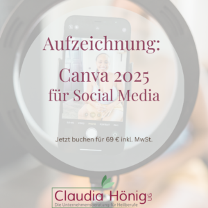Canva 2025 - Social Media - Workshop am 21.05.2025 - Als Aufzeichnung buchbar