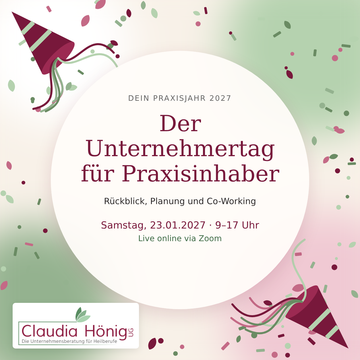 Der Unternehmertag für Praxisinhaber, Samstag 23.01.2027, 9 bis 17 Uhr, live online via Zoom, mit Konfetti und Logo von Claudia Hönig