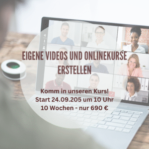 Begleitende Videos und Onlinekurse erstellen. Start am 24.09.25
