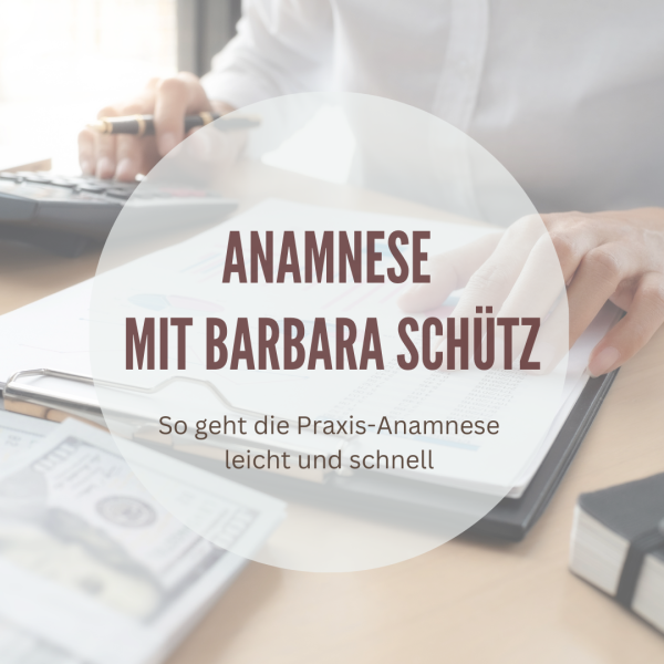 Anamnese – Kurs von Barbara Schütz